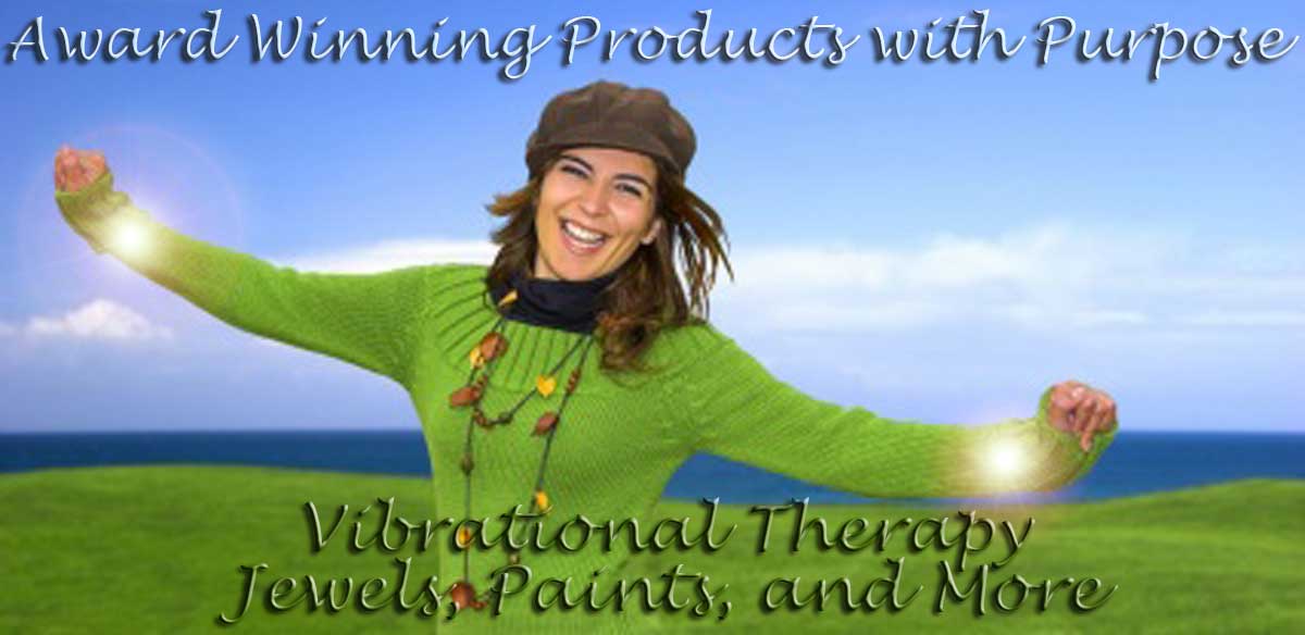 Vibrational Jewelry, Gems, Paints